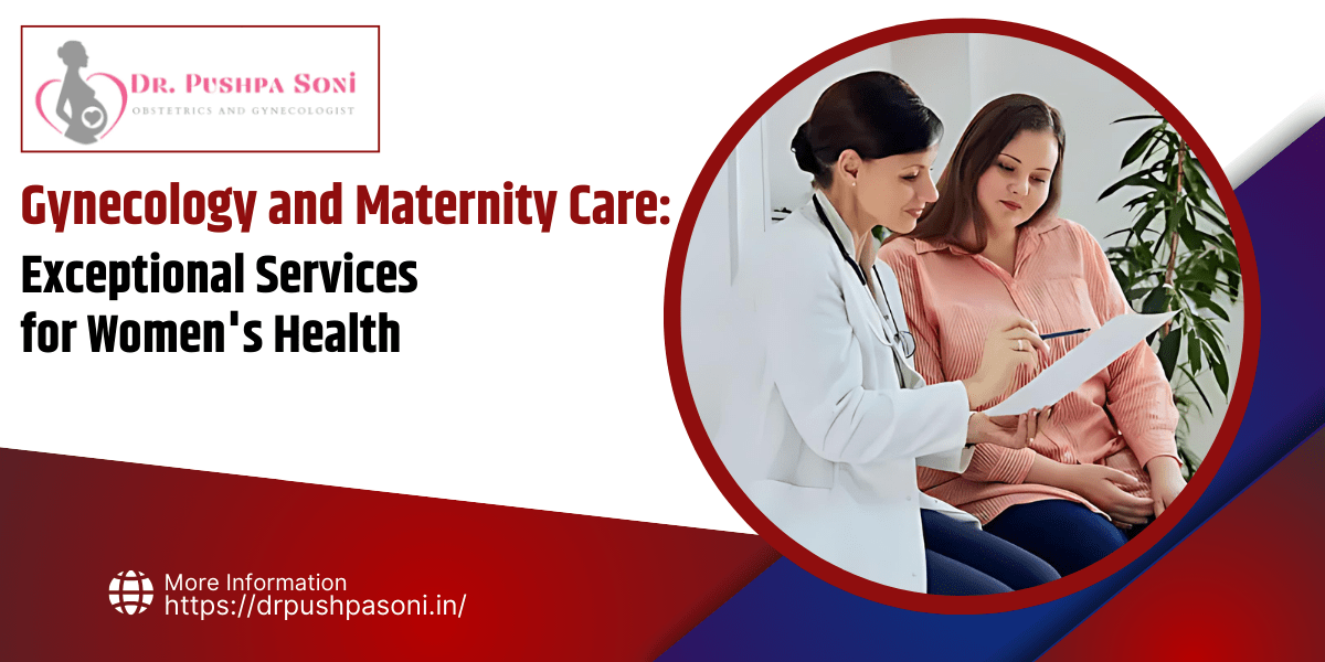 Gynecology and Maternity Care: Exceptional Services for Women's Health