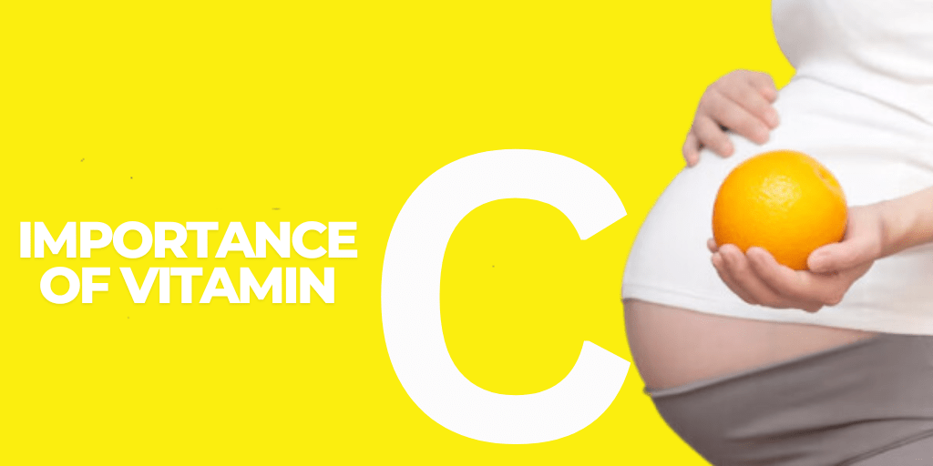 The Importance of Vitamin C During Pregnancy